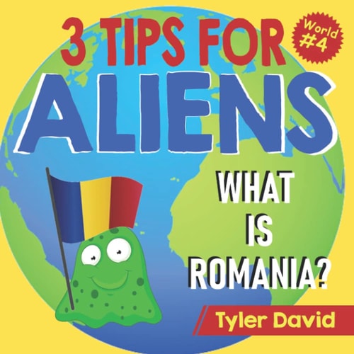 What is Romania? 3 Tips For Aliens