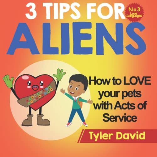 How to LOVE Your Pets with Acts of Service 3 Tips for Aliens