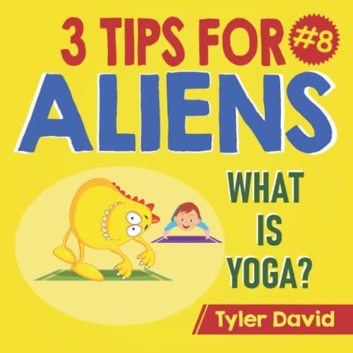 What is Yoga? 3 Tips For Aliens