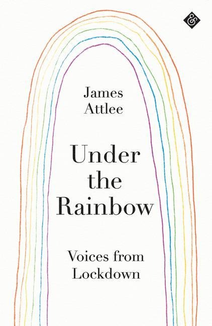 Under the Rainbow: Voices from Lockdown