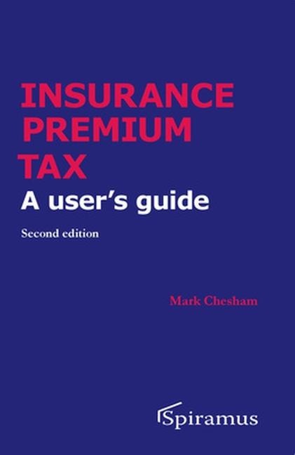 Insurance Premium Tax: A Users Guide