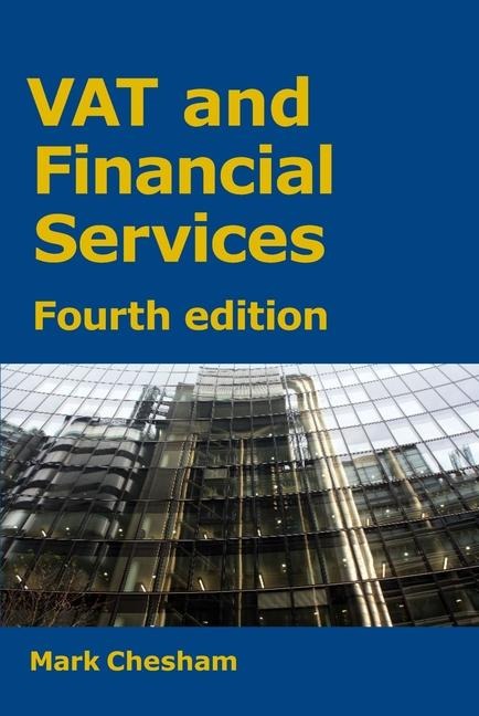 VAT and Financial Services: Fourth Edition