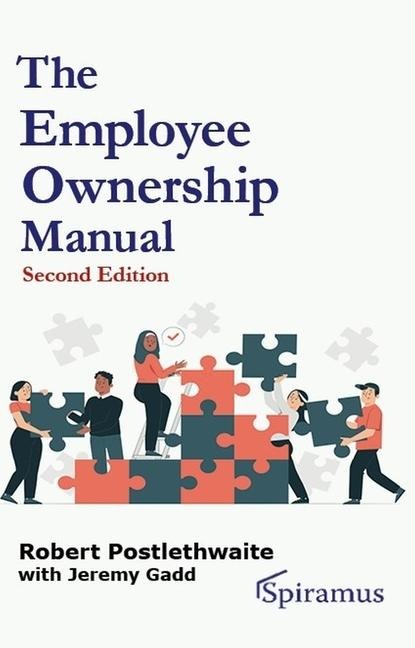 The Employee Ownership Manual: A comprehensive guide to setting up and running an employee-owned business