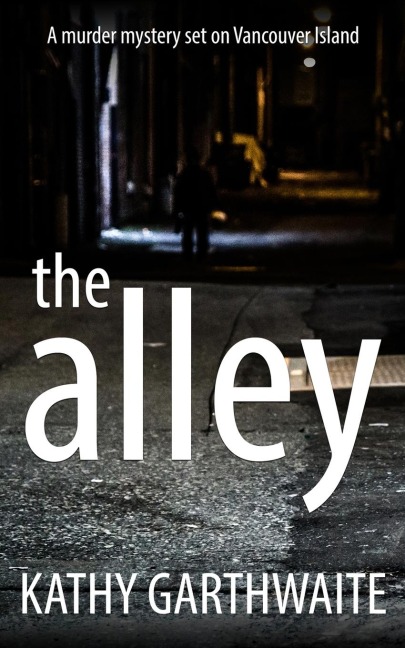 The Alley: A murder mystery set on Vancouver Island