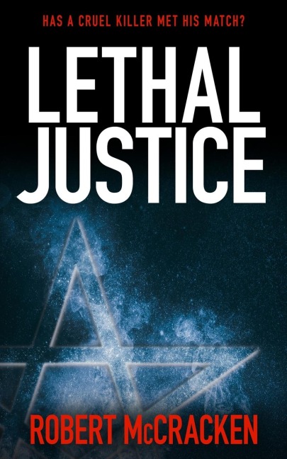 LETHAL JUSTICE: Has a cruel killer met his match?