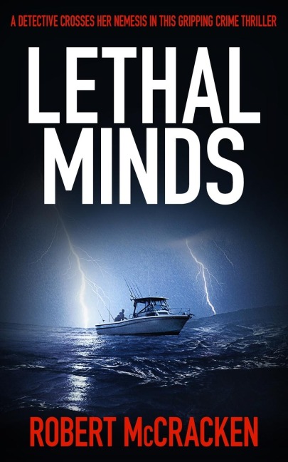 LETHAL MINDS: A detective crosses her nemesis in this gripping crime thriller