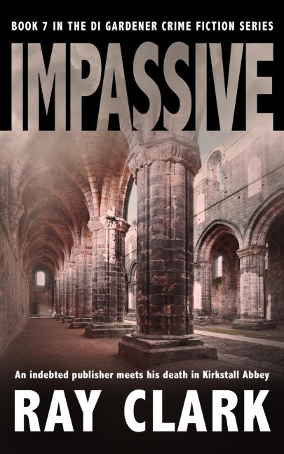 IMPASSIVE: An indebted publisher meets his death in Kirkstall Abbey