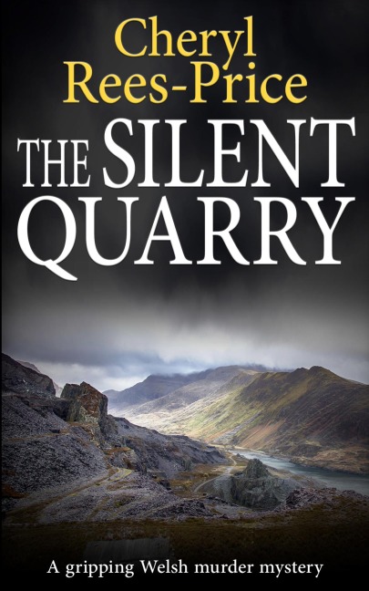 THE SILENT QUARRY: A gripping Welsh murder mystery