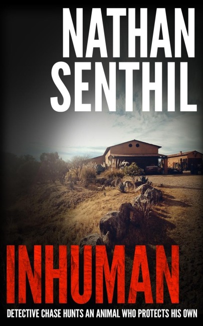 INHUMAN: Detective Chase hunts an animal who protects his own