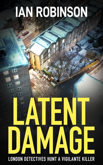 Latent Damage: London detectives hunt a vigilante killer