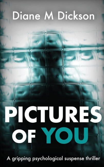 Pictures of You: a gripping psychological suspense thriller