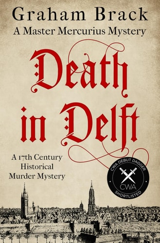 Death in Delft A 17th Century Historical Murder Mystery