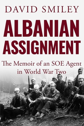 Albanian Assignment The Memoir of an SOE Agent in World War Two