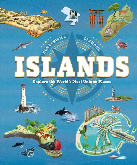 Islands: Explore the Worlds Most Unique Places