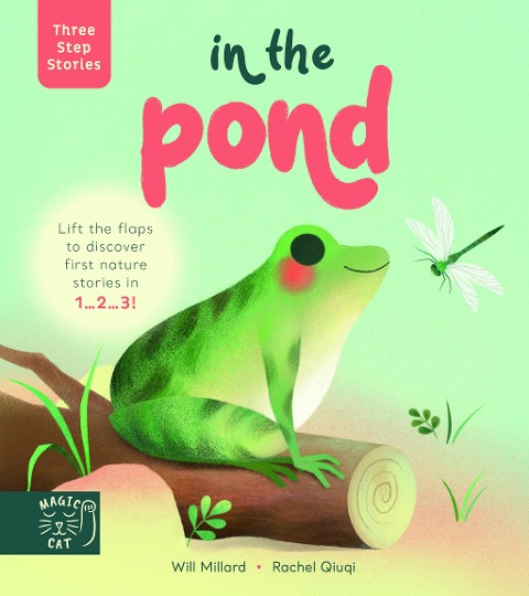 Three Step Stories: In the Pond: Lift the flaps to discover first nature stories in 1... 2... 3!