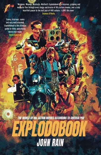 Explodobook: The World of 80s Action Movies According to Smersh Pod