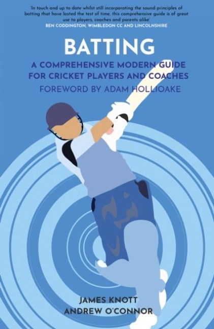 Batting: A Comprehensive Modern Guide for Cricket Players and Coaches