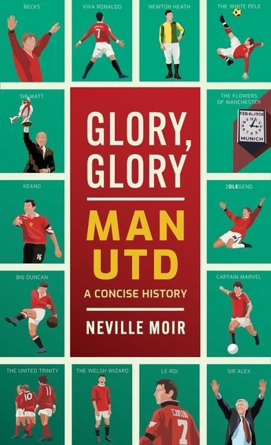 Glory, Glory Man Utd: A Celebratory History