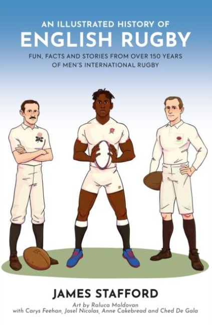 An Illustrated History of English Rugby: Fun, Facts and Stories from over 150 Years of Mens International Rugby