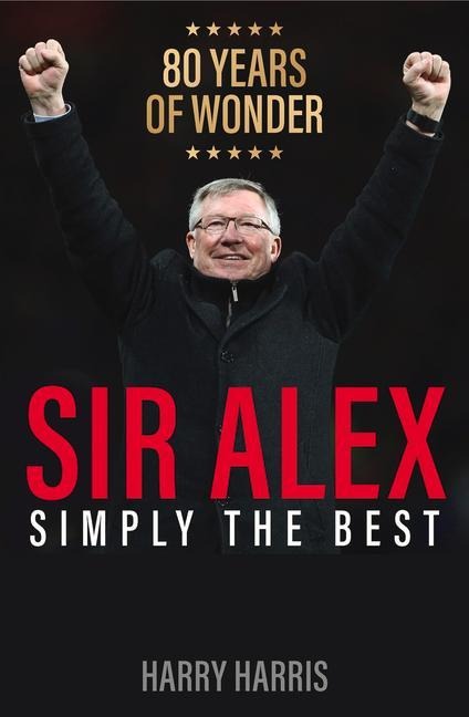 Sir Alex: Simply the Best
