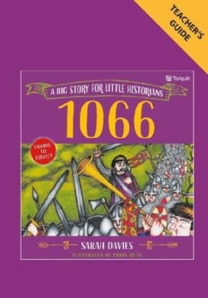 1066 Teacher's Guide: Big Stories for Little Historians