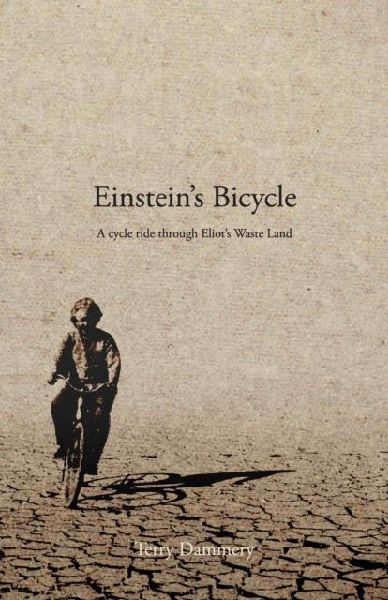 Einsteins Bicycle: A cycle ride through Eliots Waste Land