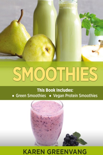 Smoothies: Green Smoothies & Vegan Protein Smoothies