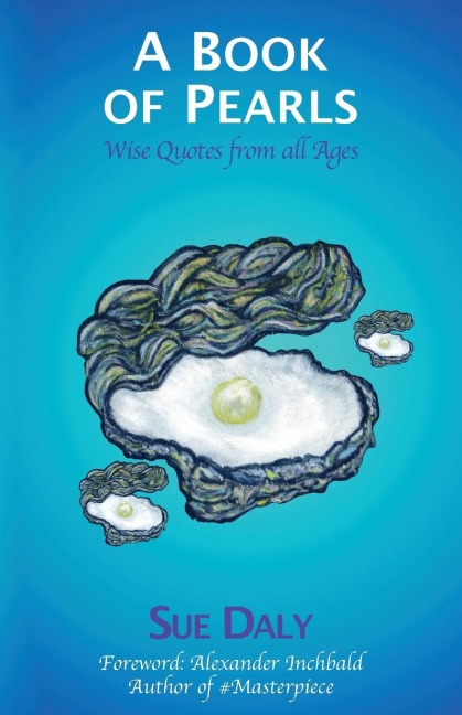 A Book of Pearls: Wise Quotes from all Ages: Wise quotes from all ages