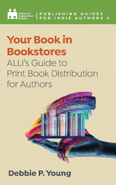 Your Book in Bookstores: ALLis Guide to Print Book Distribution for Authors