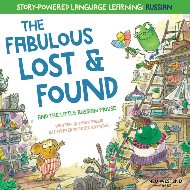 The Fabulous Lost & Found and the little Russian mouse: Laugh as you learn 50 Russian words with this heartwarming & fun bilingual English Russian book for kids