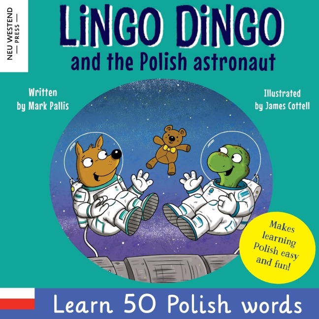 Lingo Dingo and the Polish astronaut: Laugh & Learn 50 Polish words! (Learn polish for kids; Bilingual English Polish books for children; polish for kids; bilingual polish book; gift polish kids books; polish vocabulary for kids, bilingual polish book)