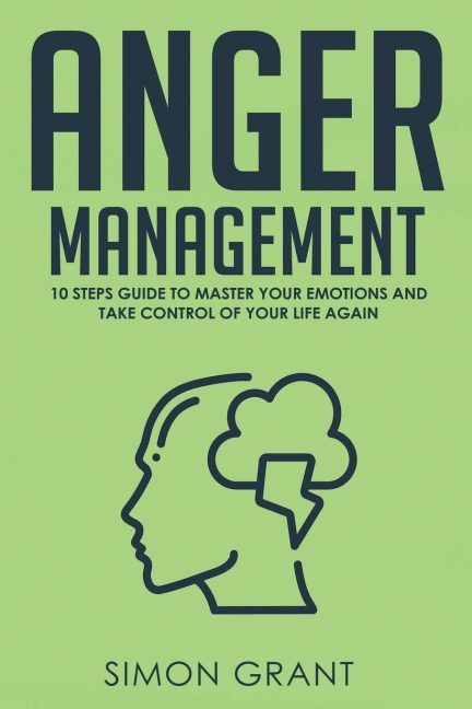 ANGER MANAGEMENT: Strategies to Master Your Anger and Stress in 3 weeks