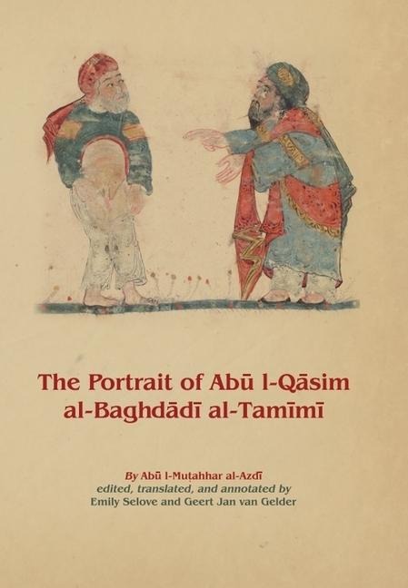 The Portrait of Ab&#363; L-Q&#257;sim Al-Baghd&#257;d&#299; Al-Tam&#299;m&#299;
