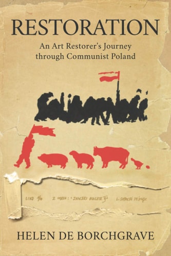Restoration An Art Restorer's Journey Through Communist Poland