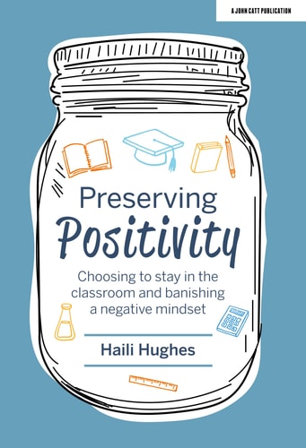 Preserving Positivity: Choosing to Stay in the Classroom and Banishing a Negative Mindset  Choosing to Stay in the Classroom and Banishing a Negative Mindset 