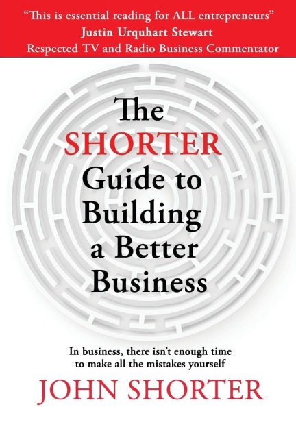 The Shorter Guide to Building a Better Business