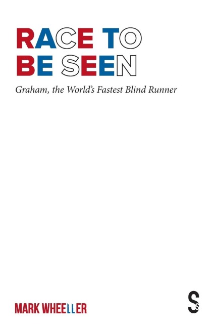 Race to Be Seen: Graham, the Worlds Fastest Blind Runner