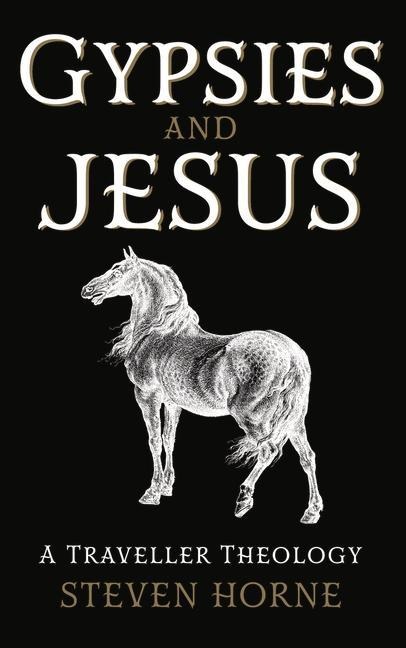 Gypsies and Jesus: A Traveller Theology