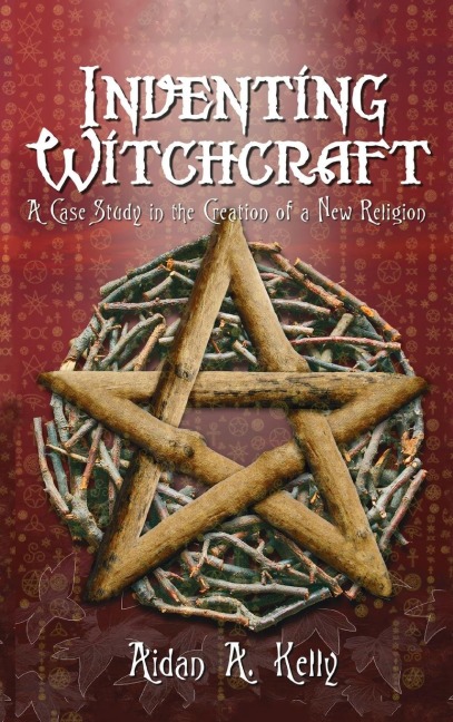 INVENTING WITCHCRAFT: A Case Study in the Creation of a New Religion