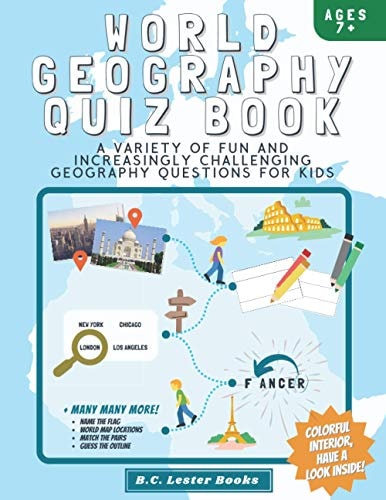 World Geography Quiz Book A Variety of Fun and Increasingly Challenging Geography Questions for Kids: a Great Geography Gift for Children