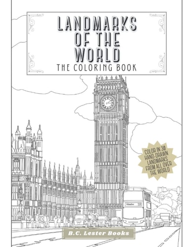 Landmarks Of The World The Coloring Book: Color In 30 Hand-Drawn Landmarks From All Over The World