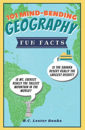 101 Mind-Bending Geography Fun Facts Is The Sahara Desert Really The Largest Desert? Is Mt Everest Really The Tallest Mountain In The World?