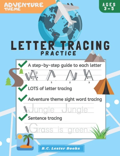 Adventure Theme Letter Tracing Practice Handwriting Practice On Letters And Sight Words: Geography Theme Workbook for Kindergarten, Preschoolers and Kids Age 3-5.