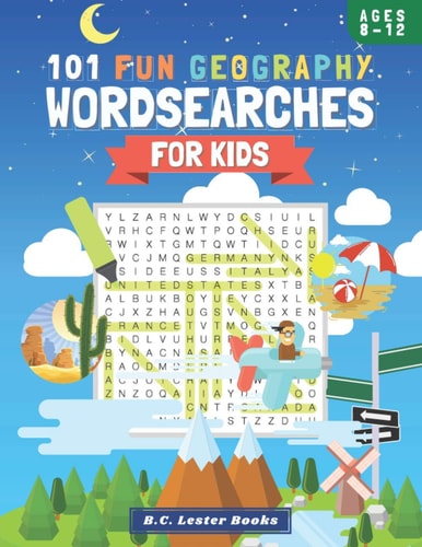101 Fun Geography Wordsearches For Kids A Fun And Educational Word Search Puzzle Books For Kids Aged 8-12