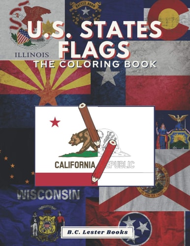 U.S. State Flags The Coloring Book: Challenge Your Knowledge Of The Fifty U.S. State Flags!