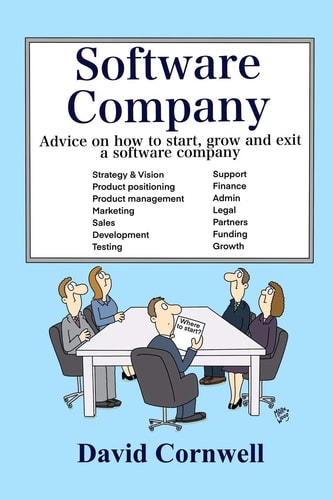 Software Company Advice on how to Start, Grow and Exit a Software Company