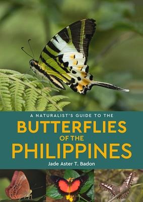 A Naturalists Guide to the Butterflies of the Philippines
