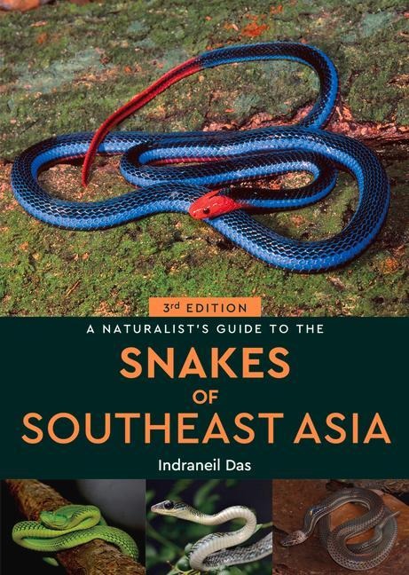 A Naturalists Guide to the Snakes of Southeast Asia (3rd ed)
