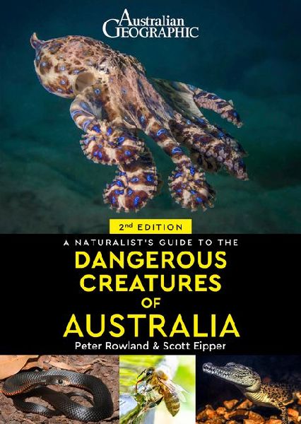 A Naturalists Guide to Dangerous Creatures of Australia