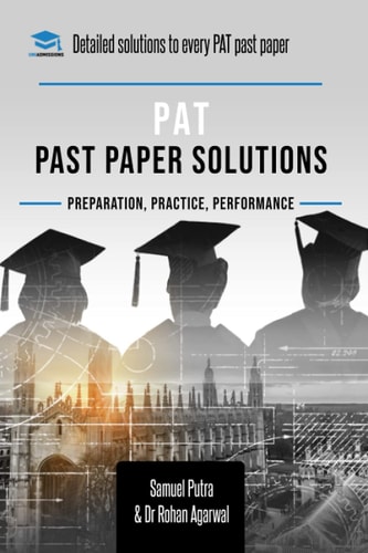 PAT Past Paper Worked Solutions Detailed Step-By-Step Explanations for Over 250 Questions, Includes All Past Past Papers for the Physics Aptitude Test